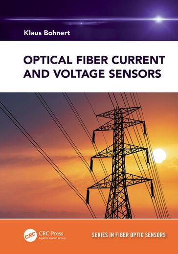 Optical Fiber Current and Voltage Sensors - Klaus Bohnert