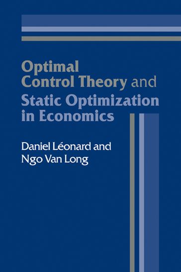 Optimal Control Theory and Static Optimization in Economics - Daniel Léonard - Ngo van Long
