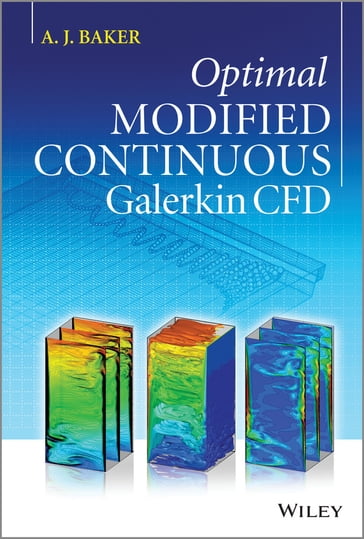 Optimal Modified Continuous Galerkin CFD - A. J. Baker
