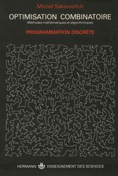 Optimisation combinatoire : méthodes mathémathiques et algorithmiques