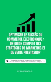Optimiser le succès du commerce électronique : Un guide complet des stratégies de marketing et de vente PrestaShop