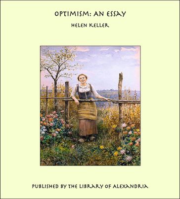 Optimism: An Essay - Helen Keller