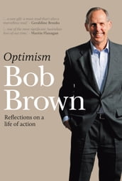 Optimism : Reflections on a Life of Action