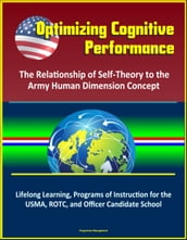 Optimizing Cognitive Performance: The Relationship of Self-Theory to the Army Human Dimension Concept - Lifelong Learning, Programs of Instruction for the USMA, ROTC, and Officer Candidate School