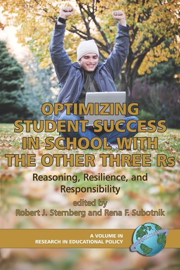 Optimizing Student Success in School with the Other Three Rs - Sternberg - J. Robert - PhD