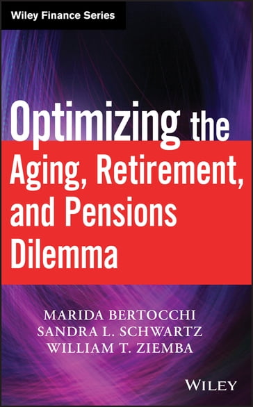Optimizing the Aging, Retirement, and Pensions Dilemma - Marida Bertocchi - William T. Ziemba - Sandra L. Schwartz