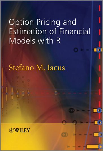 Option Pricing and Estimation of Financial Models with R - Stefano M. Iacus