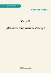 Opus II - Mémoires d un homme dérangé
