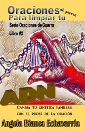 Oraciones de Guerra para Limpiar tu ADN