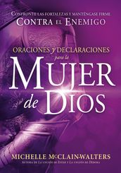 Oraciones y declaraciones para la mujer de Dios / Prayers and Declarations for the Woman of God