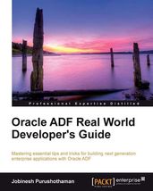 Oracle ADF Real World Developer s Guide