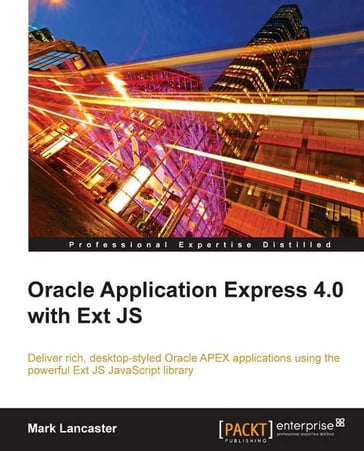 Oracle Application Express 4.0 with Ext JS - Mark Lancaster