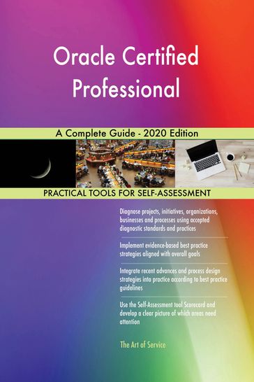 Oracle Certified Professional A Complete Guide - 2020 Edition - Gerardus Blokdyk