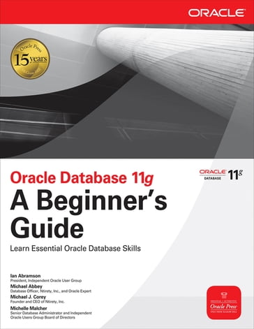 Oracle Database 11g A Beginner's Guide - Ian Abramson - Michael Abbey - Michael J. Corey