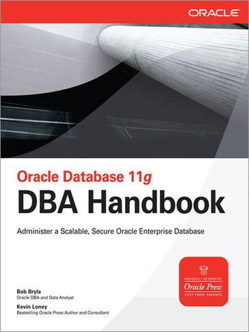 Oracle Database 11g DBA Handbook - Bob Bryla - Kevin Loney