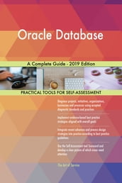 Oracle Database A Complete Guide - 2019 Edition