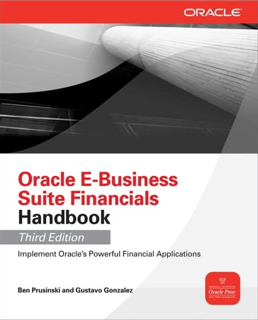 Oracle E-Business Suite Financials Handbook 3/E - Ben Prusinski - Gustavo Gonzalez