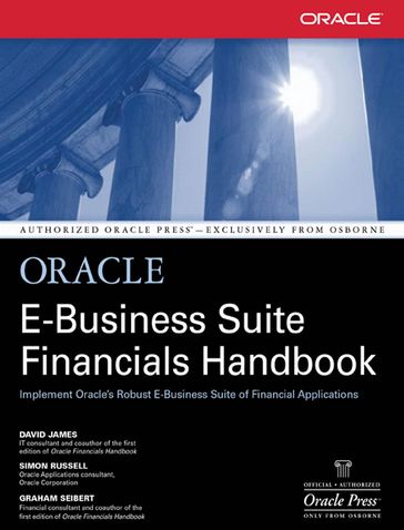 Oracle E-Business Suite Financials Handbook - David James - Graham Seibert - Simon Russell