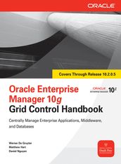 Oracle Enterprise Manager 10g Grid Control Handbook