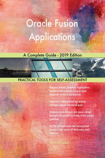 Oracle Fusion Applications A Complete Guide - 2019 Edition - Gerardus Blokdyk