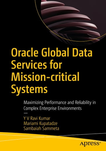 Oracle Global Data Services for Mission-critical Systems - Y V Ravi Kumar - Mariami Kupatadze - Sambaiah Sammeta