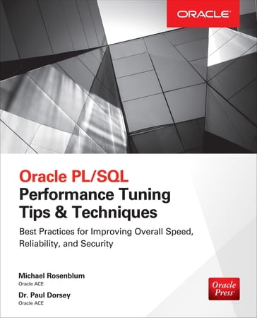 Oracle PL/SQL Performance Tuning Tips & Techniques - Michael Rosenblum - Paul Dorsey