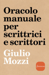 Oracolo manuale per scrittrici e scrittori