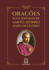 Orações selecionadas de Santo Afonso Maria de Ligório