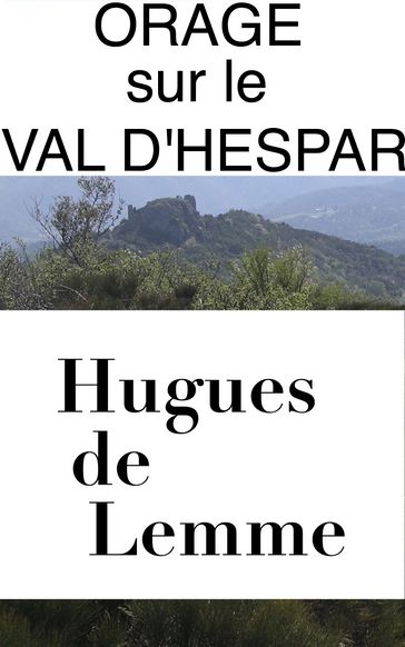 Orage sur le val d'Hespar (Tome I de 1305 ou le Baron félon) - Hugues de Lemme