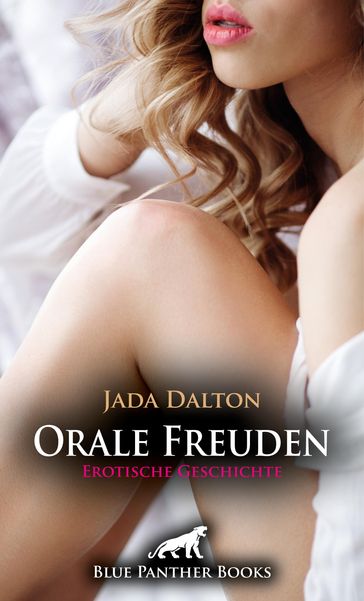 Orale Freuden   Erotische Geschichte - Jada Dalton