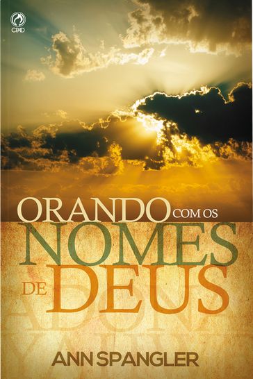 Orando com os Nomes de Deus - Ann Spangler