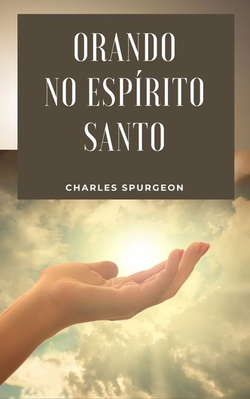 Orando no Espírito Santo - Charles Spurgeon