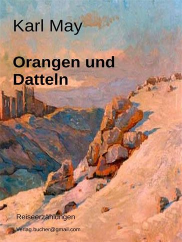 Orangen und Datteln - Karl May