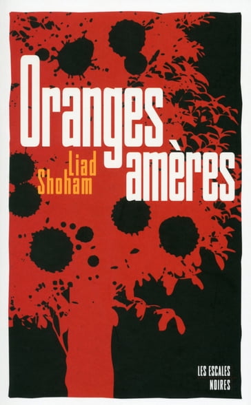 Oranges amères - Liad Shoham
