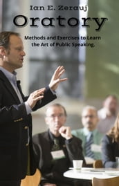 Oratory Methods and Exercises to Learn the Art of Public Speaking.