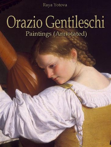 Orazio Gentileschi: Paintings (Annotated) - Raya Yotova