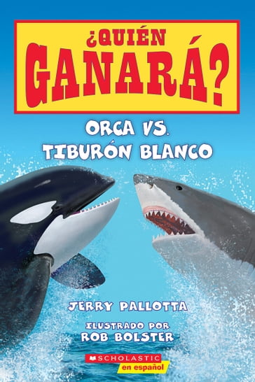 Orca vs. Tiburón blanco (Who Would Win?: Killer Whale vs. Great White Shark) - Jerry Pallotta