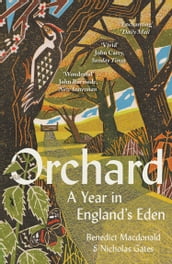 Orchard: A Year in England s Eden