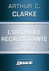 L Orchidée récalcitrante (suivi de) L Étoile