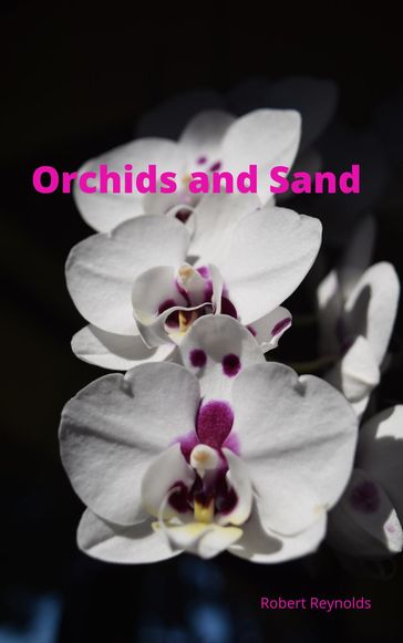 Orchids and Sand - Robert Reynolds