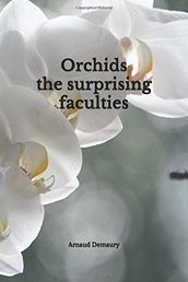 Orchids the surprising faculties