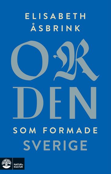 Orden som formade Sverige - Elisabeth Åsbrink