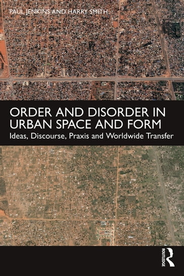 Order and Disorder in Urban Space and Form - Paul Jenkins - Harry Smith