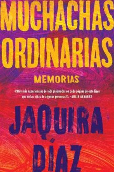 Ordinary Girls \ Muchachas Ordinarias (Spanish Edition) - Jaquira Diaz