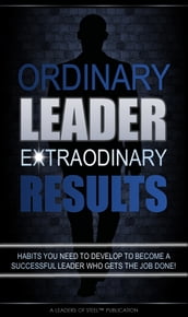 Ordinary Leader Extraordinary Results