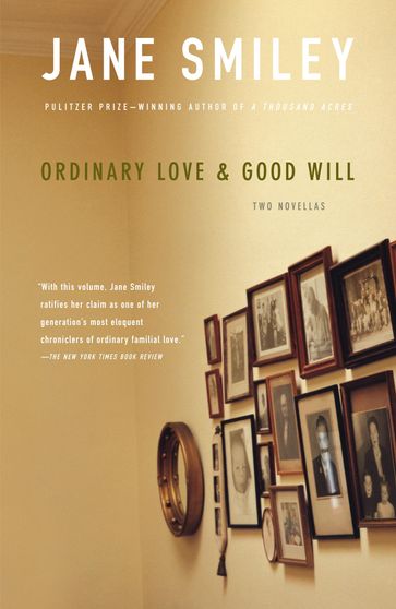 Ordinary Love and Good Will - Jane Smiley