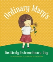 Ordinary Mary s Positively Extraordinary Day