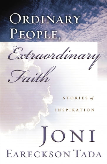 Ordinary People, Extraordinary Faith - Joni Eareckson Tada