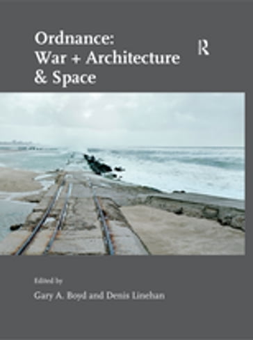 Ordnance: War + Architecture & Space - Denis Linehan