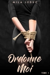 Ordonne-Moi (Tome 1)